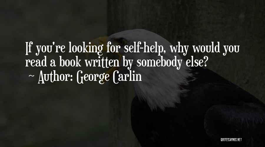 Self Help Book Quotes By George Carlin