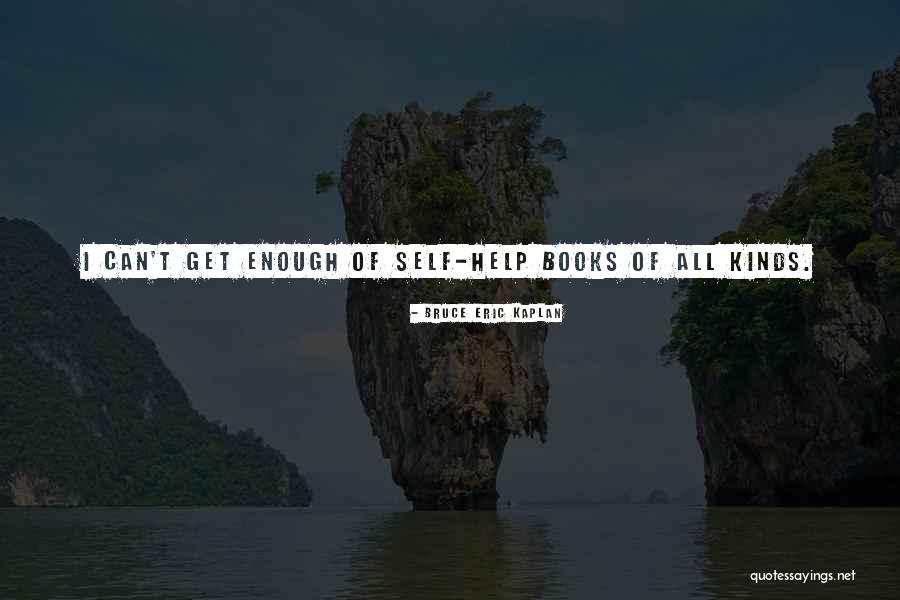Self Help Books Quotes By Bruce Eric Kaplan