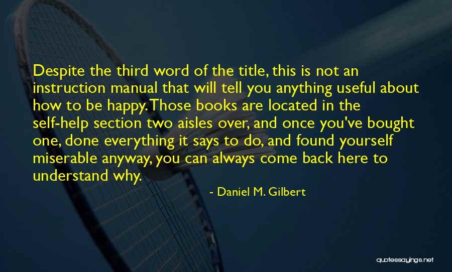 Self Help Books Quotes By Daniel M. Gilbert