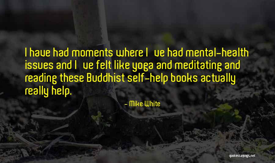 Self Help Books Quotes By Mike White