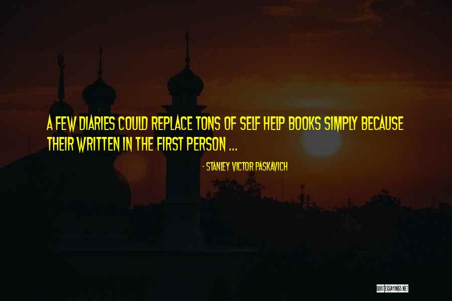 Self Help Books Quotes By Stanley Victor Paskavich