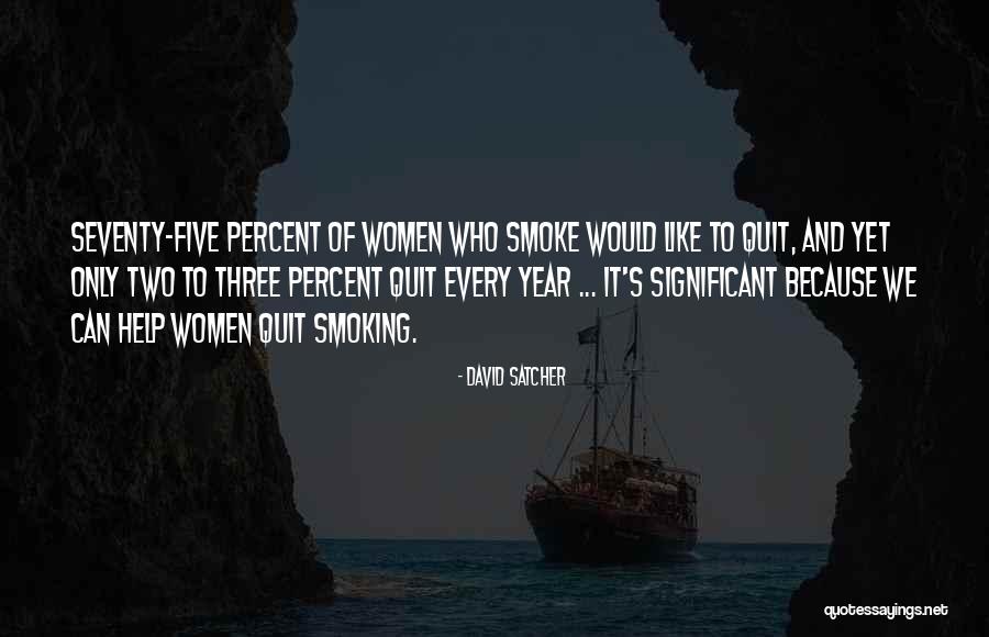 Self Help For Women Quotes By David Satcher Self Help For Women Quotes By David Satcher