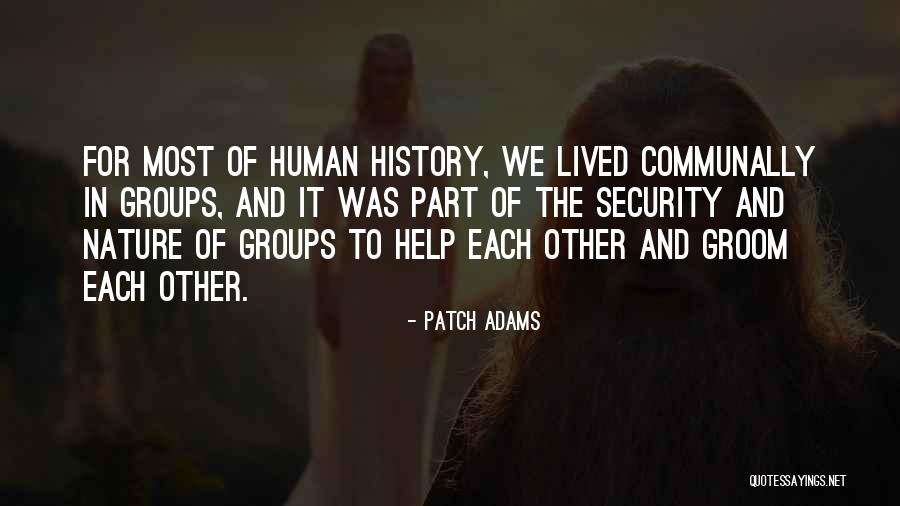 Self Help Groups Quotes By Patch Adams Self Help Groups Quotes By Patch Adams