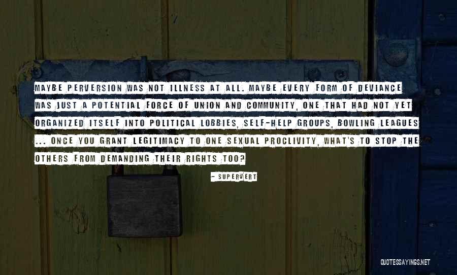 Self Help Groups Quotes By Supervert Self Help Groups Quotes By Supervert