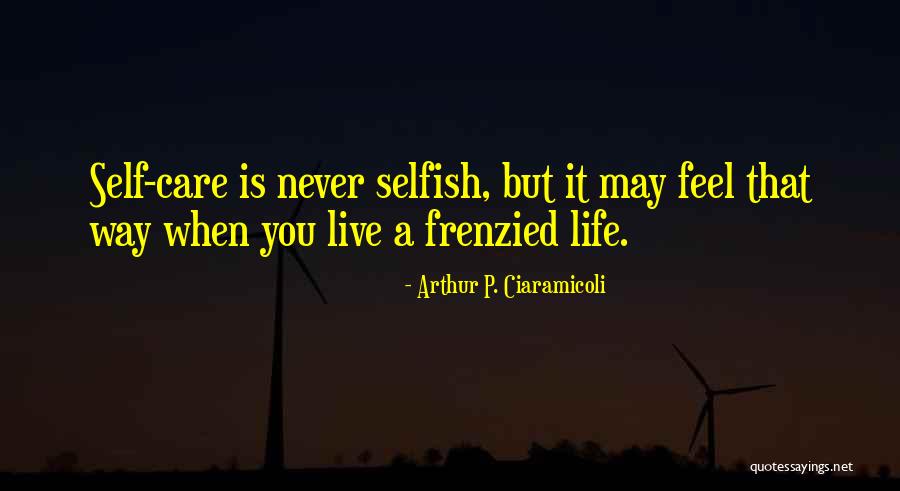 Self Help Self Improvement Quotes By Arthur P. Ciaramicoli Self Help Self Improvement Quotes By Arthur P. Ciaramicoli