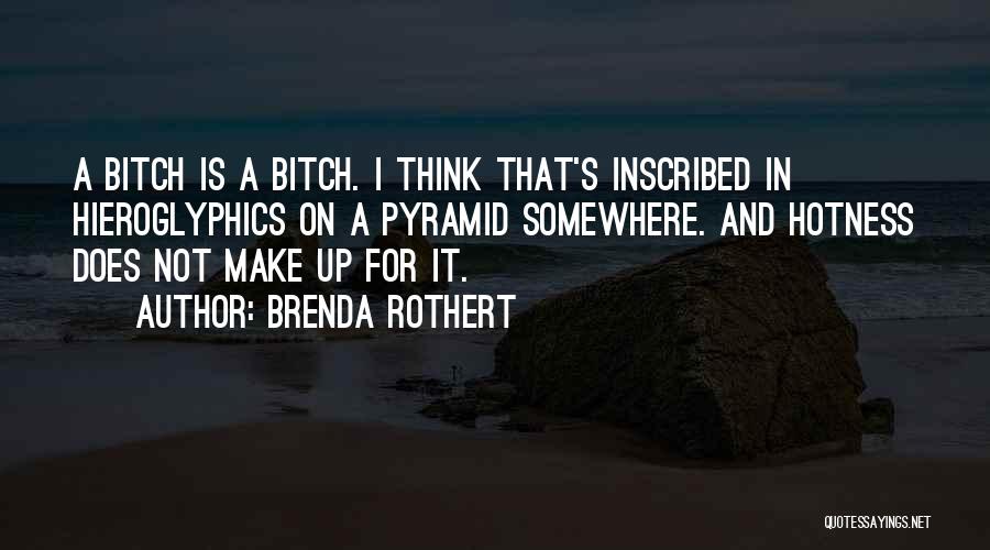 Self Hotness Quotes By Brenda Rothert