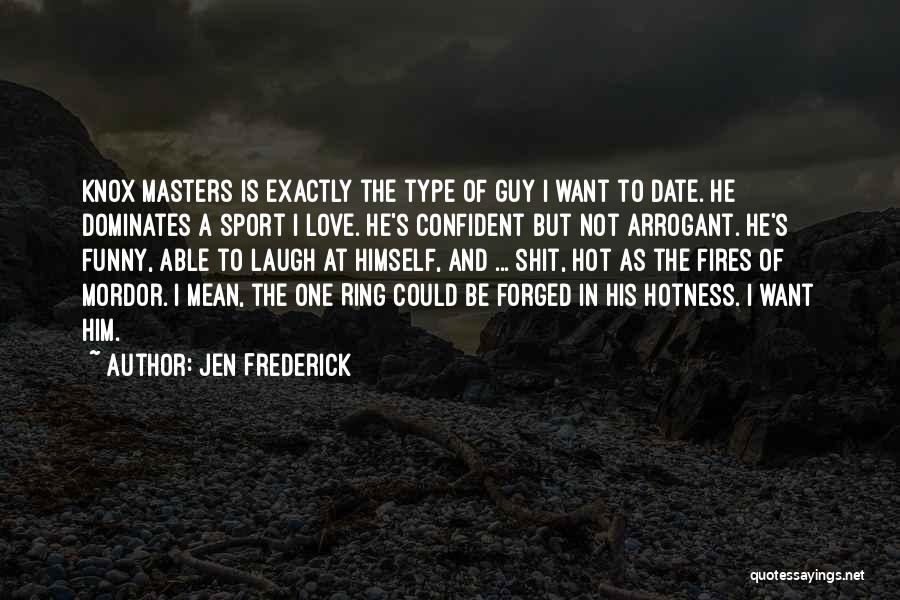 Self Hotness Quotes By Jen Frederick