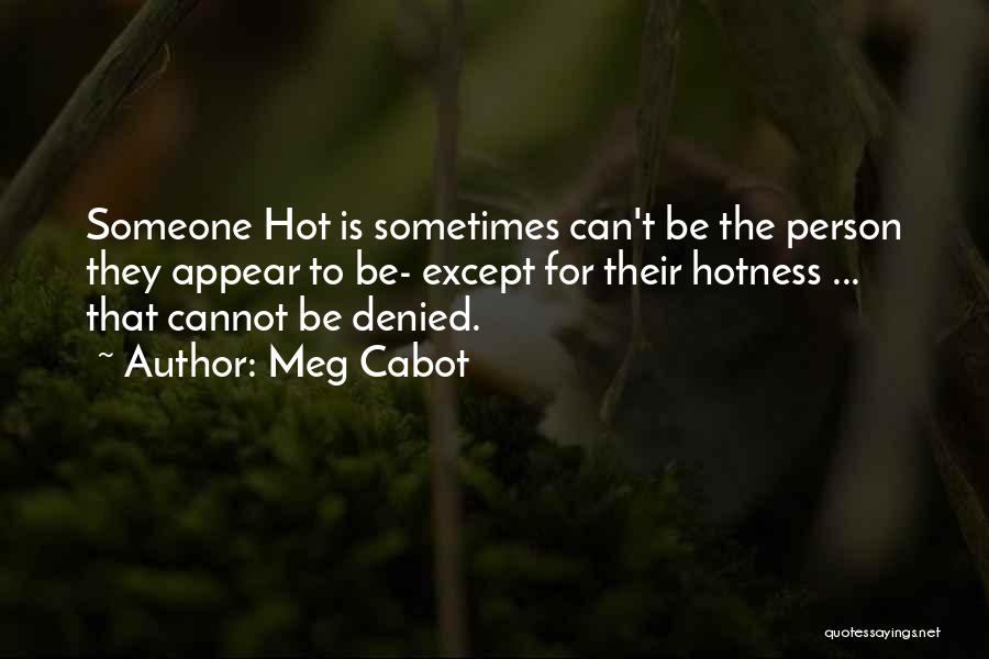 Self Hotness Quotes By Meg Cabot