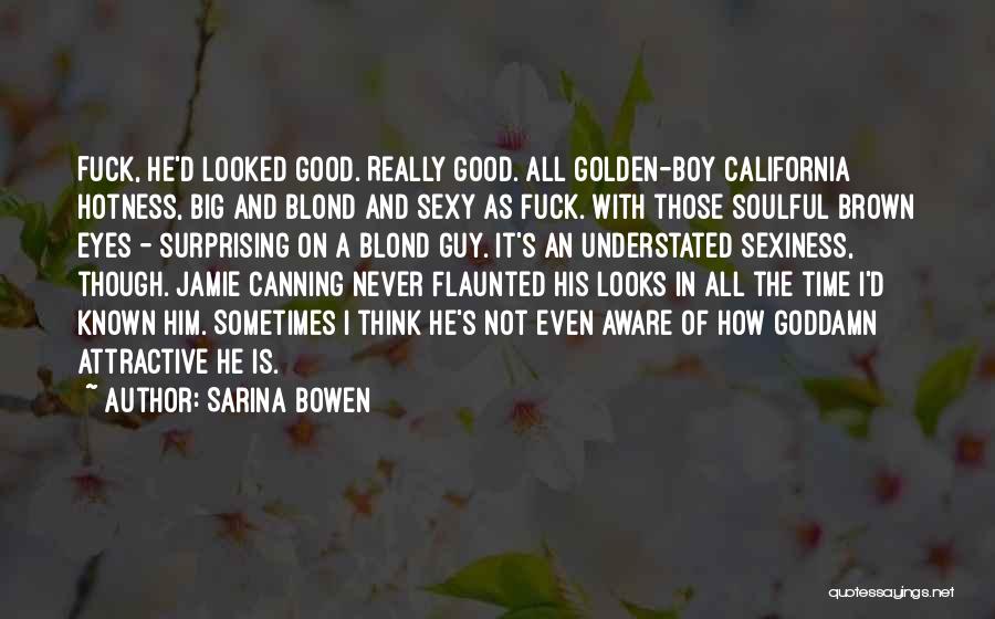 Self Hotness Quotes By Sarina Bowen