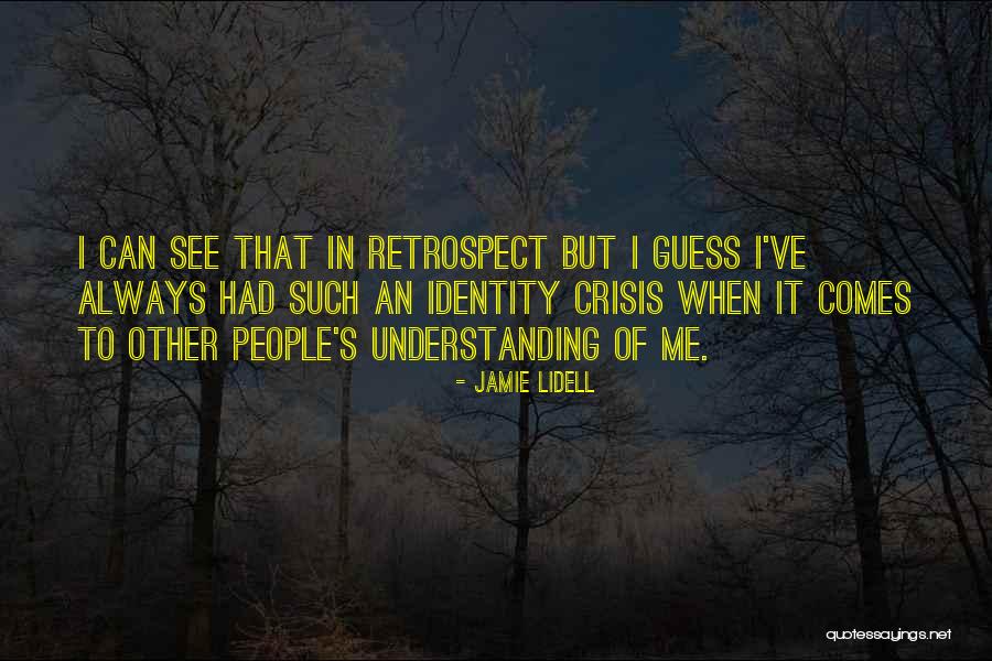 Self Identity Crisis Quotes By Jamie Lidell Self Identity Crisis Quotes By Jamie Lidell