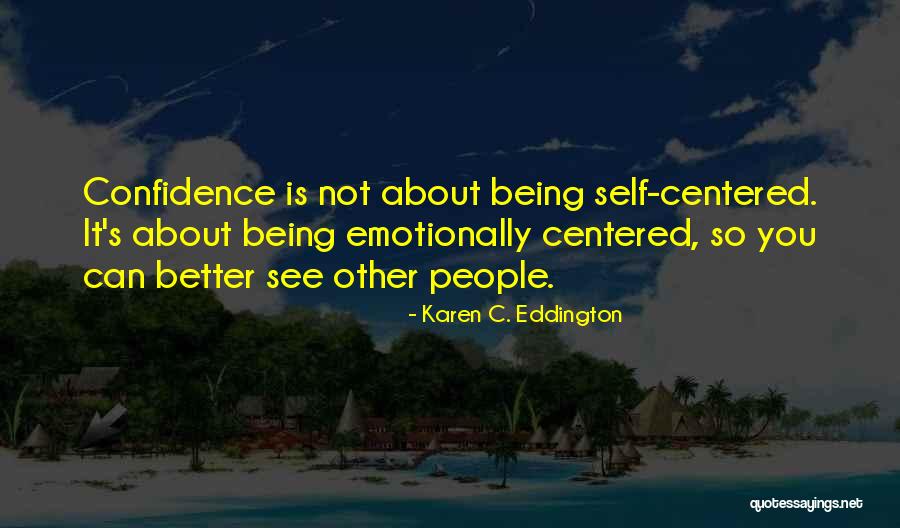 Self Identity Crisis Quotes By Karen C. Eddington Self Identity Crisis Quotes By Karen C. Eddington