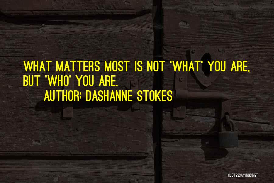 Self Identity Quotes By DaShanne Stokes