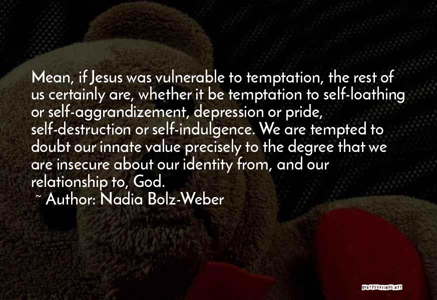 Self Identity Quotes By Nadia Bolz-Weber