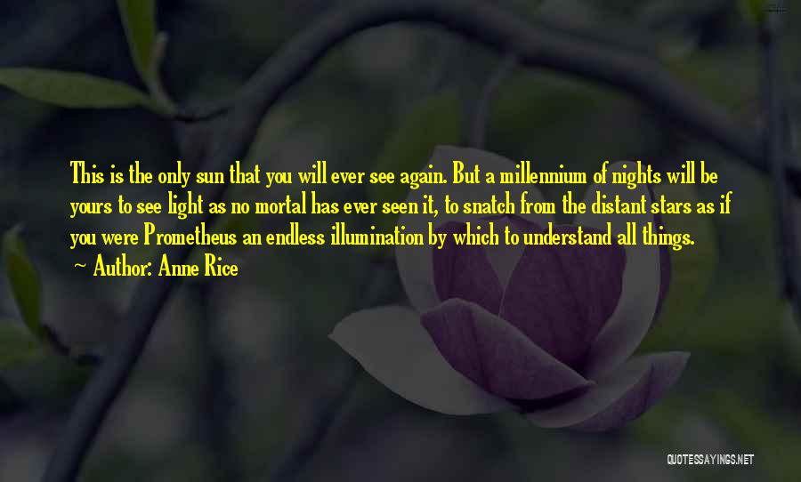 Self Illumination Quotes By Anne Rice