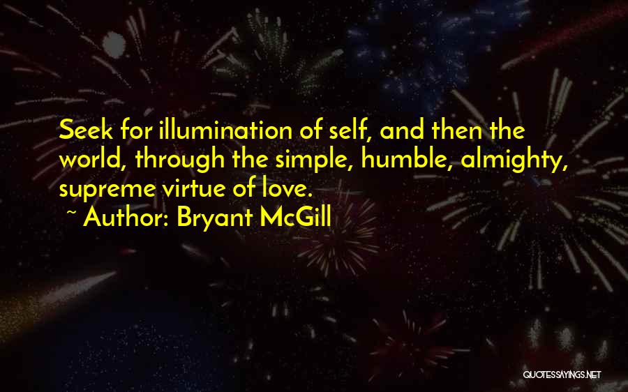 Self Illumination Quotes By Bryant McGill