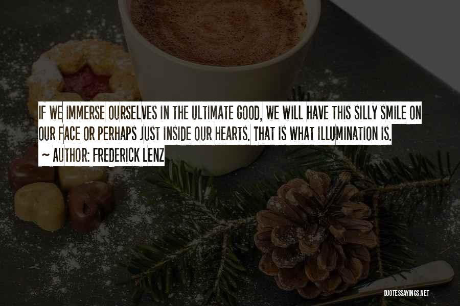 Self Illumination Quotes By Frederick Lenz