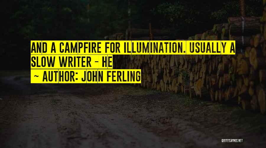 Self Illumination Quotes By John Ferling