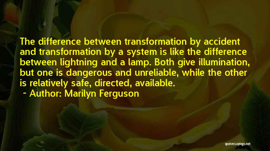 Self Illumination Quotes By Marilyn Ferguson