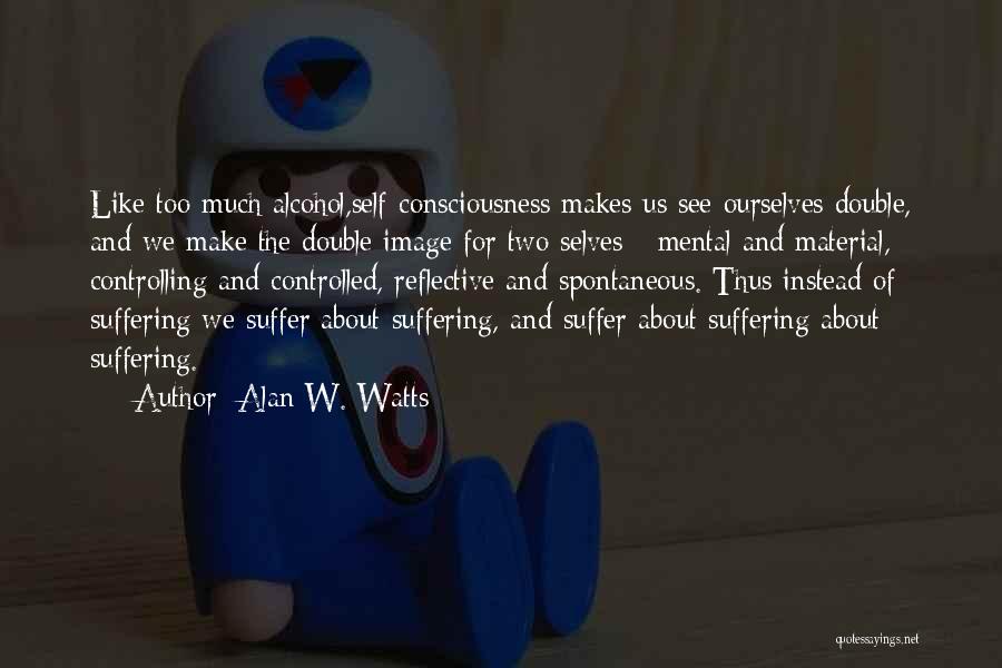 Self Image Quotes By Alan W. Watts