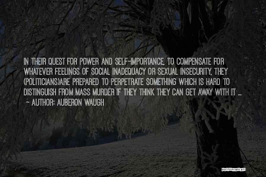 Self Importance Quotes By Auberon Waugh