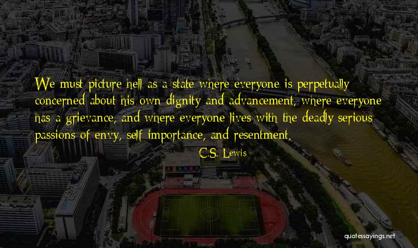 Self Importance Quotes By C.S. Lewis Self Importance Quotes By C.S. Lewis