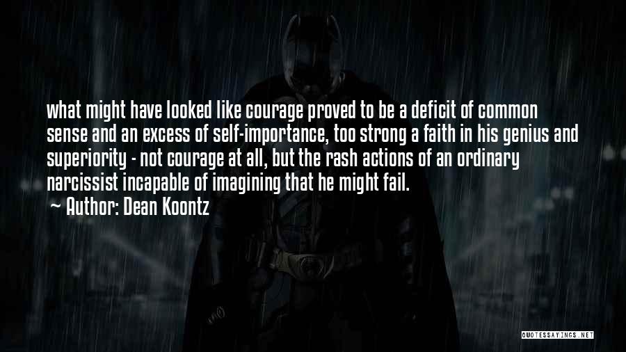 Self Importance Quotes By Dean Koontz