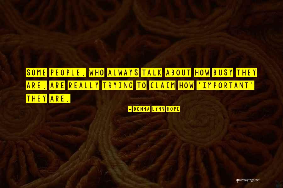 Self Importance Quotes By Donna Lynn Hope Self Importance Quotes By Donna Lynn Hope