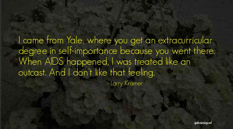 Self Importance Quotes By Larry Kramer Self Importance Quotes By Larry Kramer