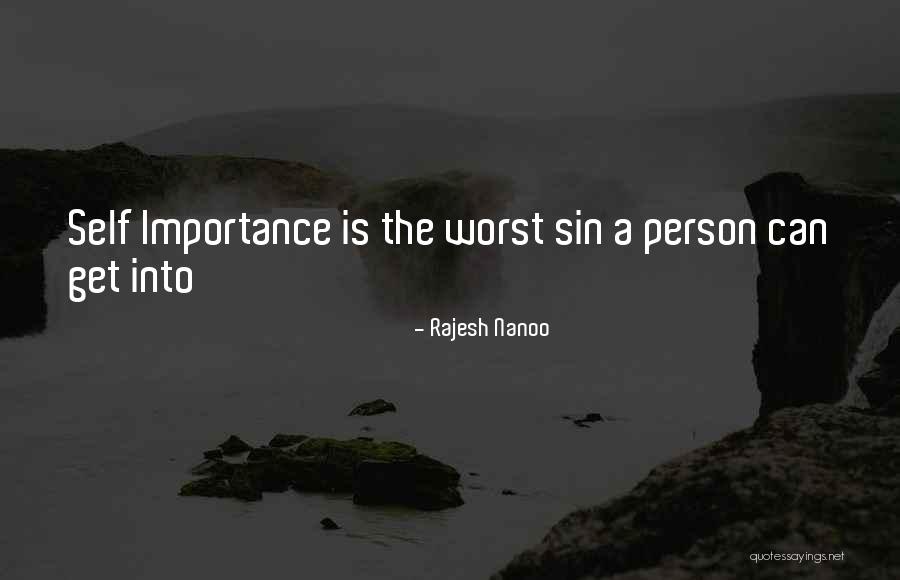 Self Importance Quotes By Rajesh Nanoo