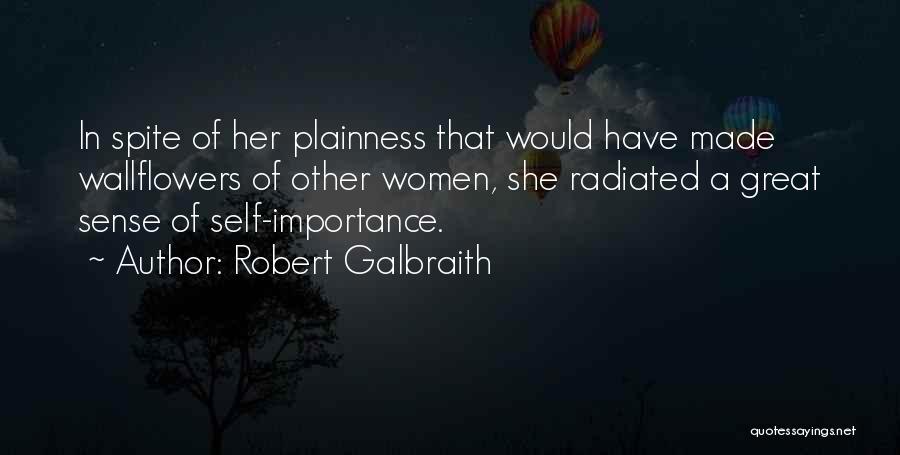 Self Importance Quotes By Robert Galbraith