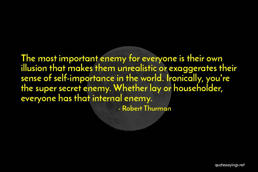 Self Importance Quotes By Robert Thurman Self Importance Quotes By Robert Thurman