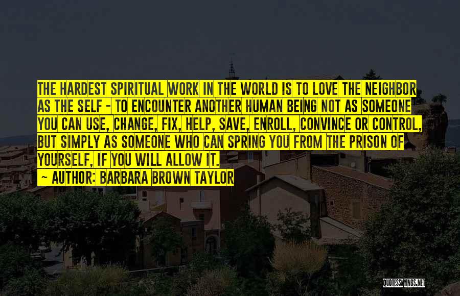 Self-imposed Prison Quotes By Barbara Brown Taylor