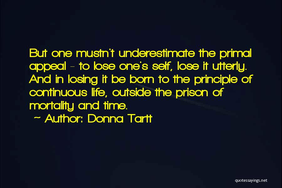 Self-imposed Prison Quotes By Donna Tartt