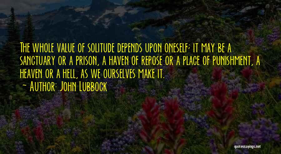 Self-imposed Prison Quotes By John Lubbock