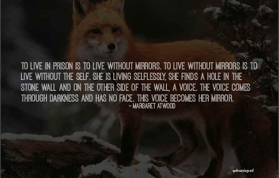 Self-imposed Prison Quotes By Margaret Atwood