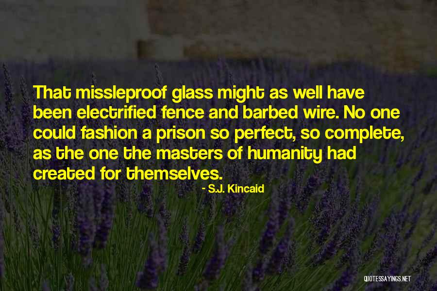 Self-imposed Prison Quotes By S.J. Kincaid