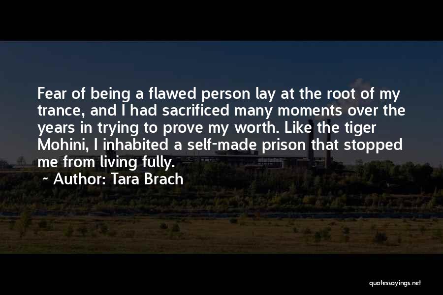 Self-imposed Prison Quotes By Tara Brach