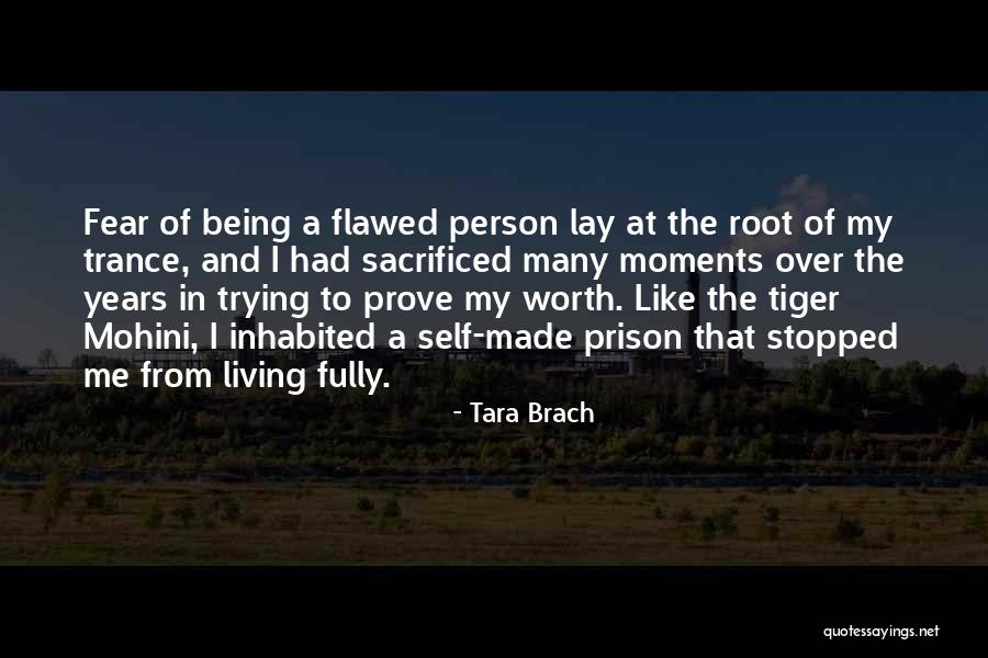 Self-imposed Prison Quotes By Tara Brach