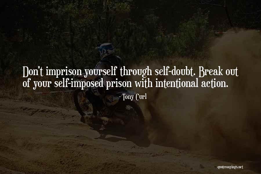 Self-imposed Prison Quotes By Tony Curl