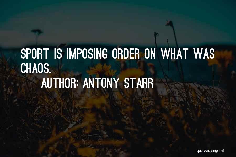 Self Imposing Quotes By Antony Starr