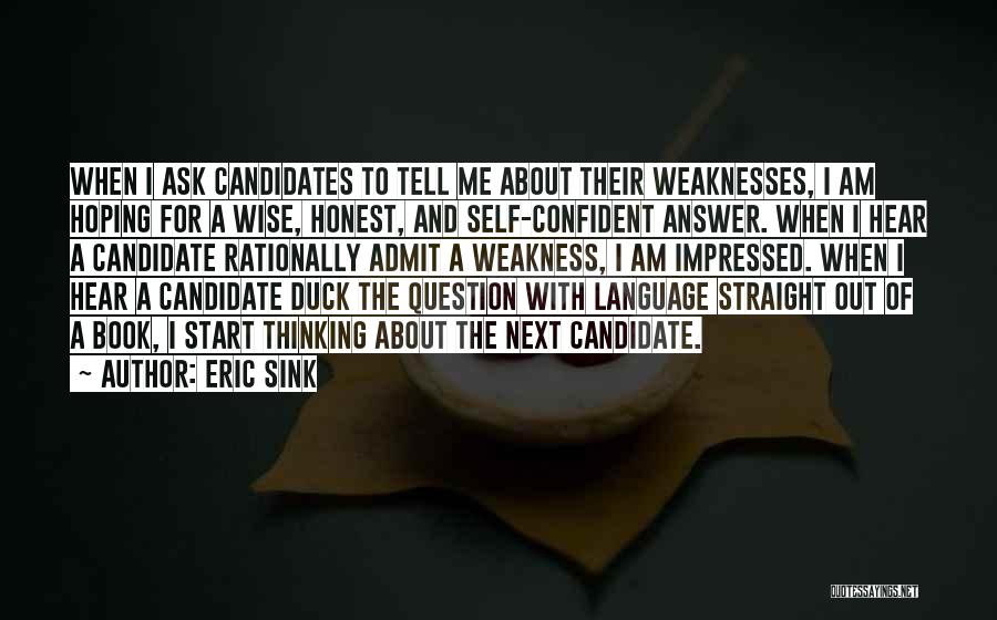 Self Impressed Quotes By Eric Sink