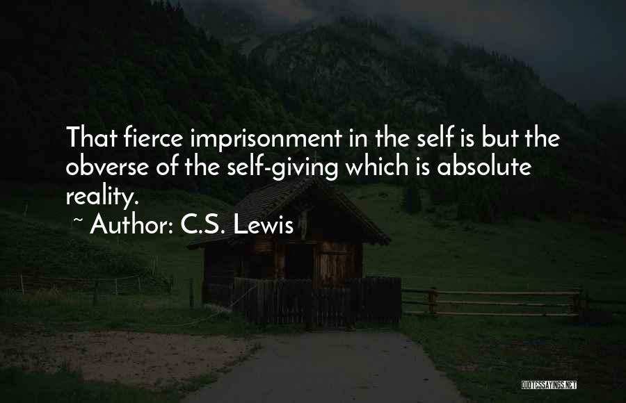 Self Imprisonment Quotes By C.S. Lewis