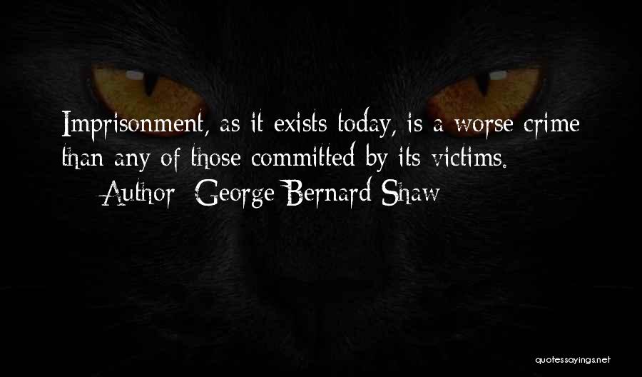 Self Imprisonment Quotes By George Bernard Shaw