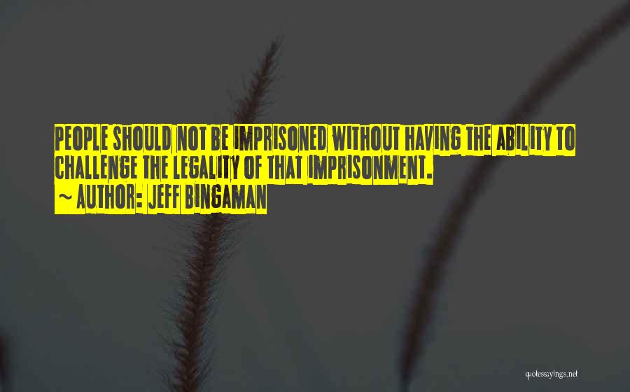 Self Imprisonment Quotes By Jeff Bingaman