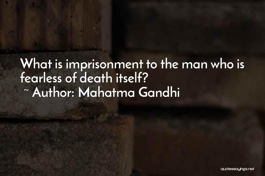 Self Imprisonment Quotes By Mahatma Gandhi