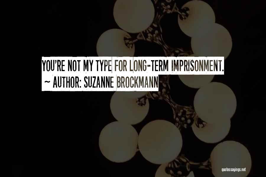 Self Imprisonment Quotes By Suzanne Brockmann