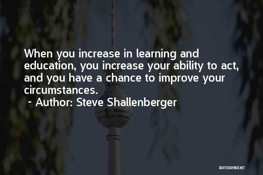 Self Improve Quotes By Steve Shallenberger