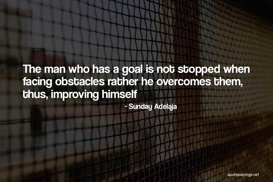 Self Improvement Goal Quotes By Sunday Adelaja Self Improvement Goal Quotes By Sunday Adelaja