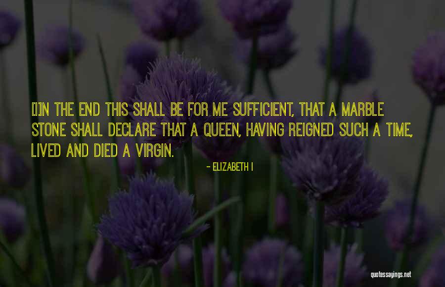 Self Independence Quotes By Elizabeth I Self Independence Quotes By Elizabeth I