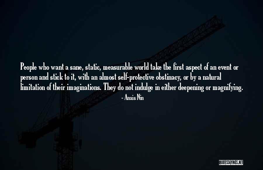 Self Indulge Quotes By Anais Nin